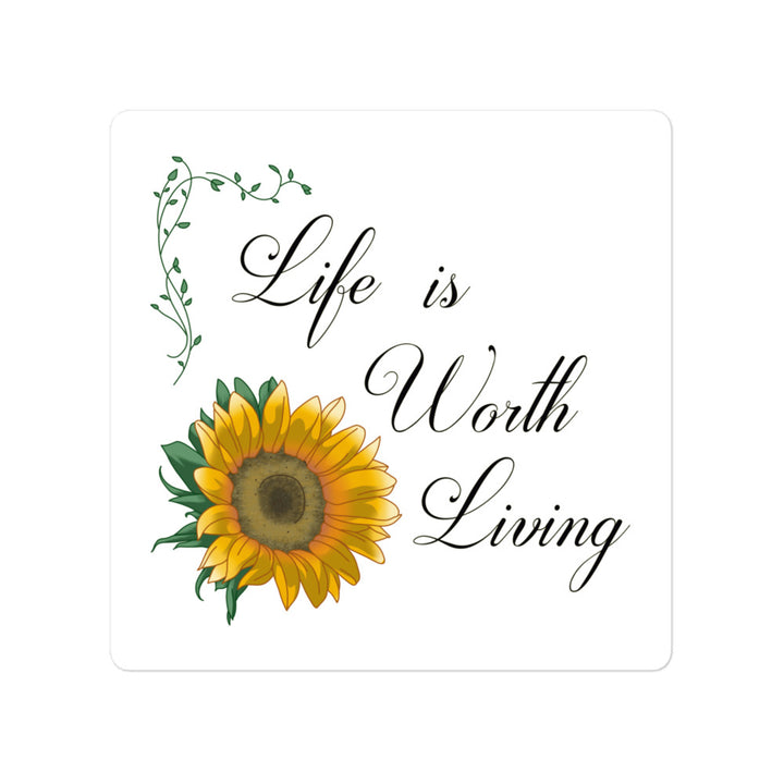 Life is worth living stickers