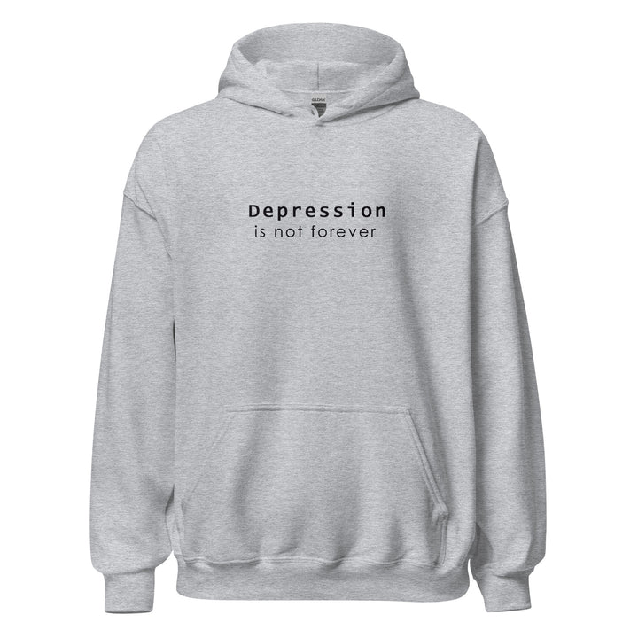 Depression is not forever Hoodie