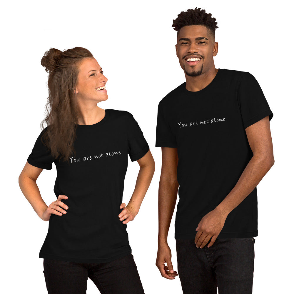 (You Are Not Alone Design) T-shirt for men and women