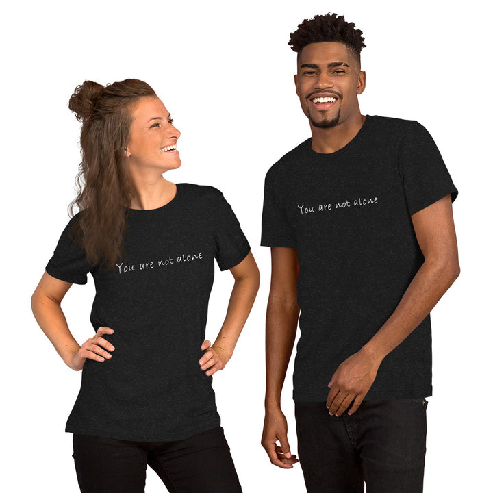 (You Are Not Alone Design) T-shirt for men and women